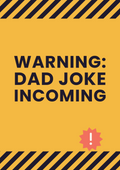 Warning: Dad joke incoming printable card