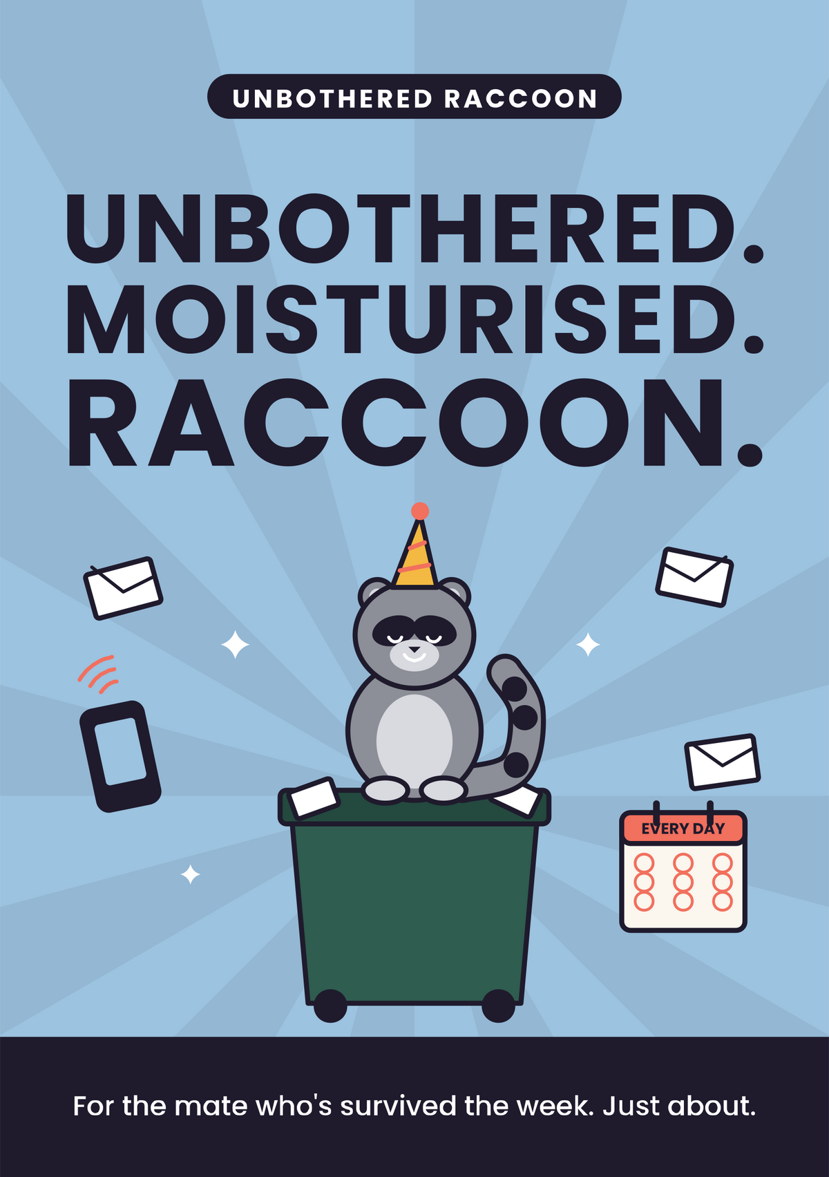 Unbothered. Moisturised. Raccoon. printable card