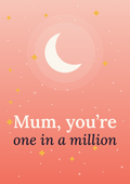 Mum, you’re one in a million printable card