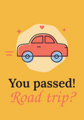 You passed! Road trip? printable card